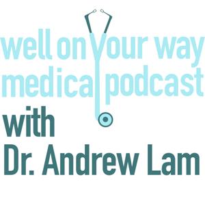 Well On Your Way Medical Podcast