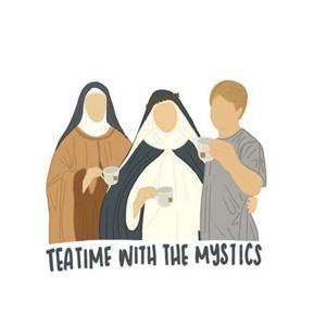 Teatime with the Mystics