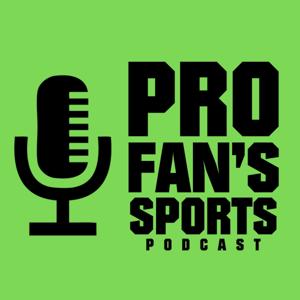 Pro Fans Sports Podcast