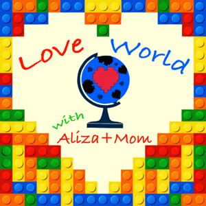 Love World with Aliza and Mom