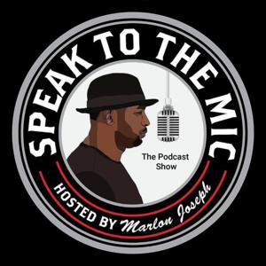 Speak to the Mic The Podcast Show