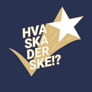 Hva Ska Der Ske?