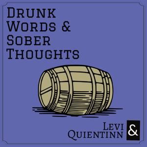 Drunk Words And Sober Thoughts