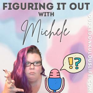 Figuring it out with Michele