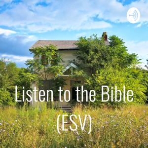 Bible Podcast (ESV) Listen to the Bible Daily Reading by Bible Reading Daily Podcast