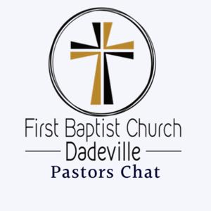 First Baptist Church Dadeville Pastors Chat