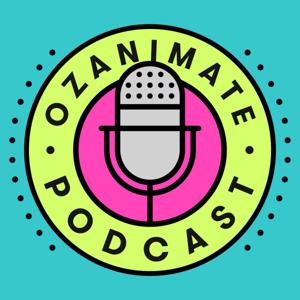 Ozanimate Podcast