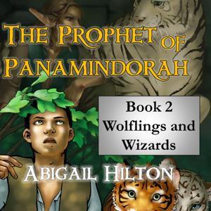 The Prophet of Panamindorah, Book II Wolflings and Wizards