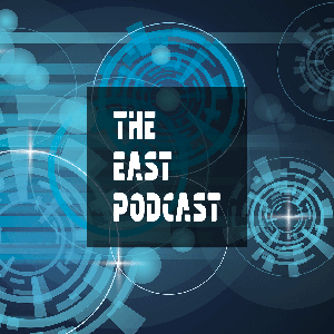 The EAST Podcast