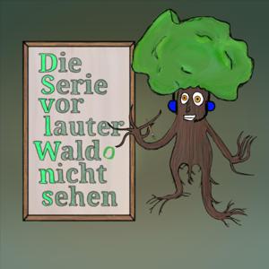 Die Serie vor lauter Wald nicht sehen