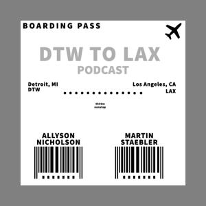 DTW to LAX Podcast