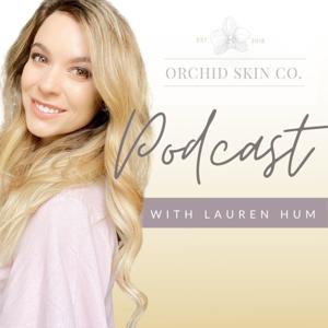 Orchid Skin Co. Podcast