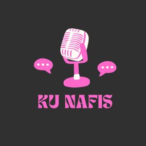 Ku nafis podcast