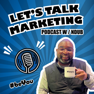 Let's Talk Marketing w/NDUB