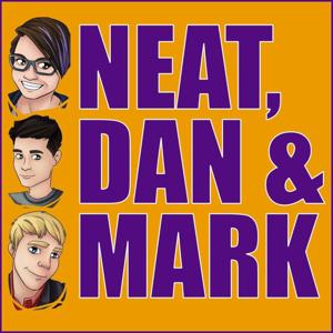 Neat, Dan And Mark's Podcast