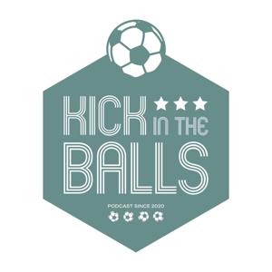 Kick In The Balls Podcast