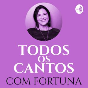 Todos os Cantos com Fortuna