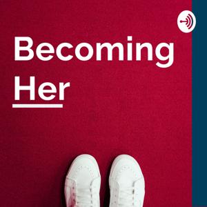 Becoming Her