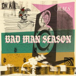 BAD MAN SEASON