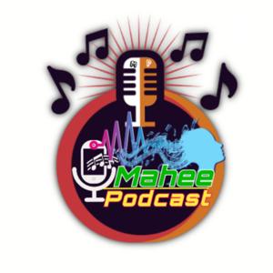 Mahee podcast