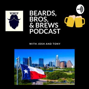 BEARDS, BROS, & BREWS PODCAST