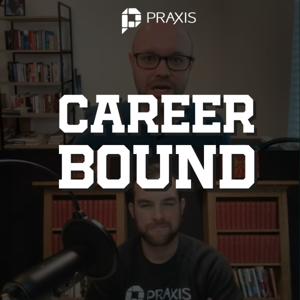 Career Bound by Praxis