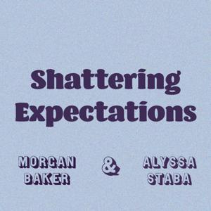 Shattering Expectations