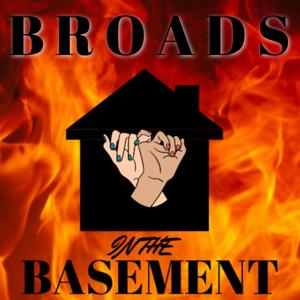 Broads in the Basement