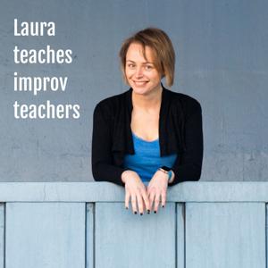 Laura teaches improv teachers