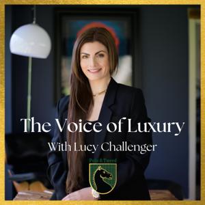 The Voice of Luxury with Lucy Challenger