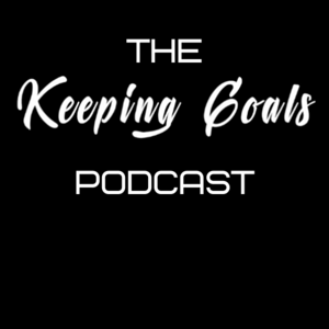 The Keeping Goals Podcast