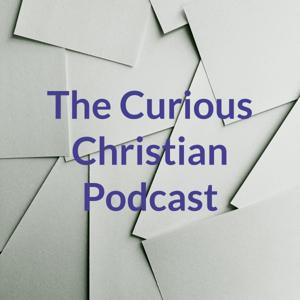 The Curious Christian Podcast