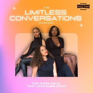 Limitless Conversations by Solid Gold Podcasts #BeHeard