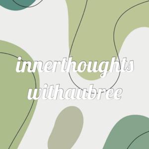 inner thoughts with aubree