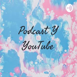 Podcast Y YouTube