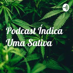 Podcast Índica Uma Sativa