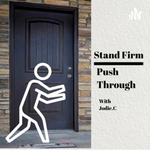 Stand Firm And Push Through With Jodie.C