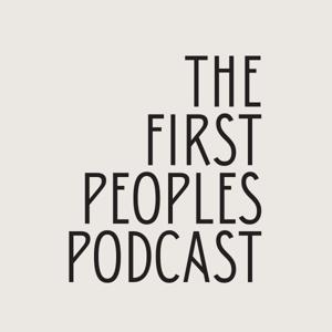 The First Peoples Podcast