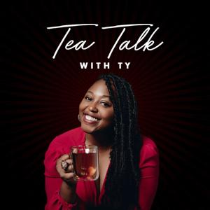 Tea Talk With Ty