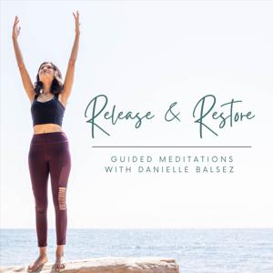 Release & Restore - Guided Meditations