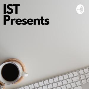 IST Presents