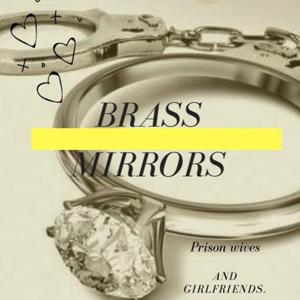 Brass Mirrors Prison Wives and Girlfriends