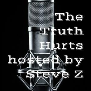 The Truth Hurts hosted by Steve Zee