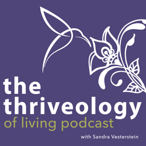 The Thriveology of Living Podcast