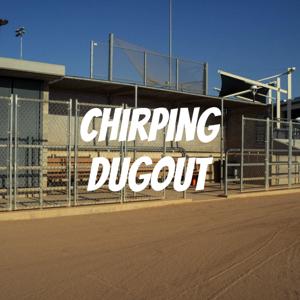 Chirping Dugout