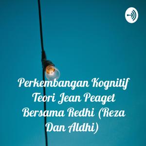 Perkembangan Kognitif Teori Jean Peaget Bersama Redhi (Reza Dan Aldhi)