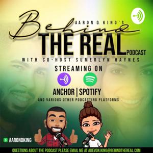 Behind The Real Podcast