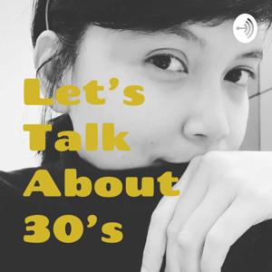 Let's Talk About 30's