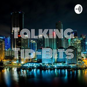 "Talking Tid-Bits" MIAMI with Jose Garrido