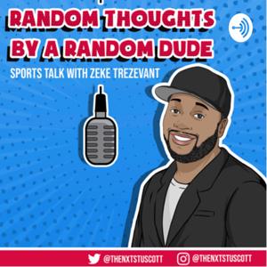 Random Thoughts By A Random Dude: Sports Talk with Zeke Trezevant
